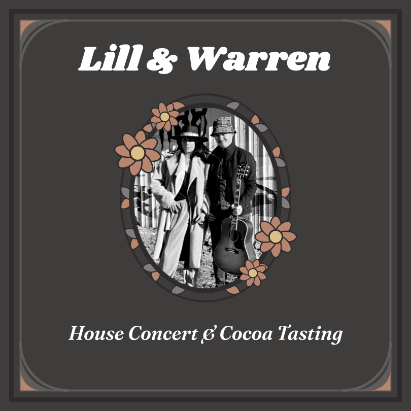 Lill & Warren House Concert & Cocoa Tasting poster